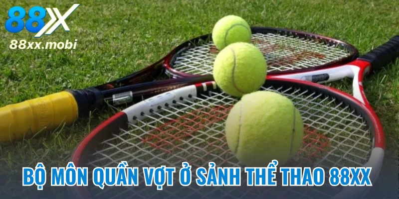 Bộ môn quần vợt ở sảnh thể thao 8XX